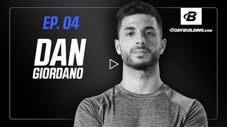 The Bodybuilding.com Podcast | Ep. 04 | Dan Giordano | How to Lower the Risk of Injury