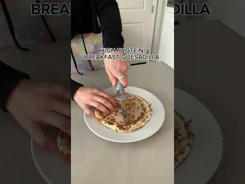 Protein Packed Breakfast Quesadilla